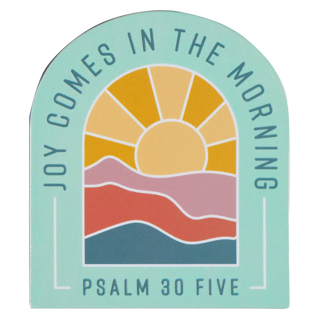 Joy Comes In the Morning Magnet