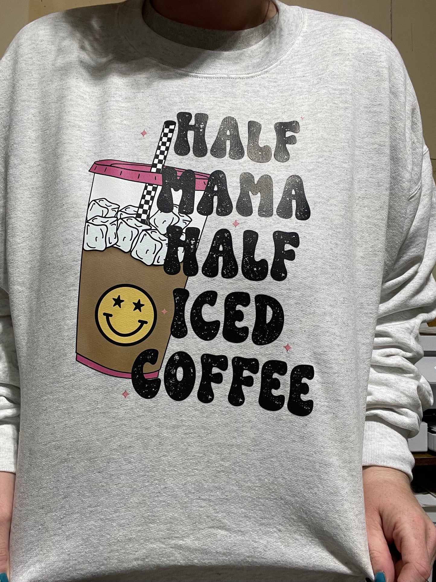 Half Mama Half Iced Coffee Pullover