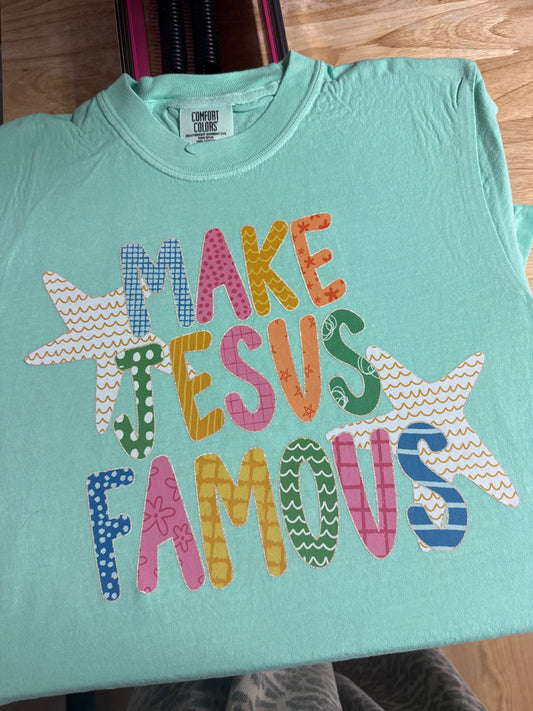 Make Jesus Famous Tee