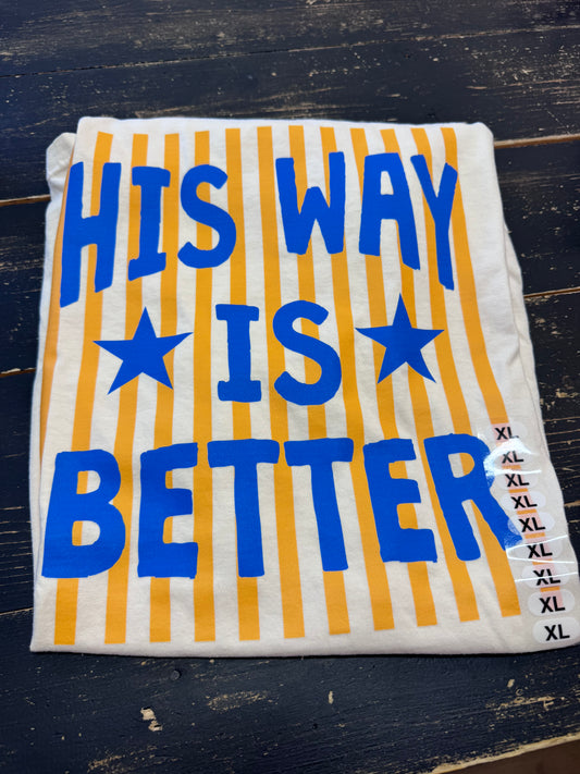 His Way Is Better Tee